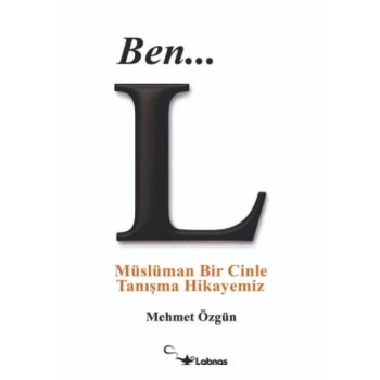 Ben... L  - Müslüman Bir Cinle Tanışma Hikayemiz