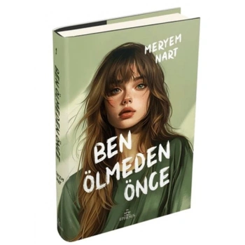 Ben Ölmeden Önce (Ciltli)