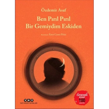 Ben Pırıl Pırıl Bir Gemiydim Eskiden – Özdemir Asaf 100 Yaşında