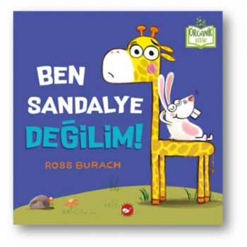 Ben Sandalye Değilim! (Ciltli) - Organik lar