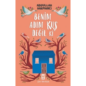 Benim Adım Kuş Değil ki