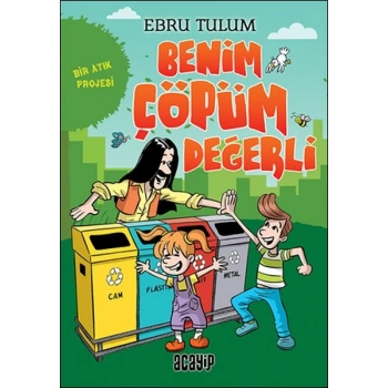 Benim Çöpüm Değerli - Bir Atık Projesi