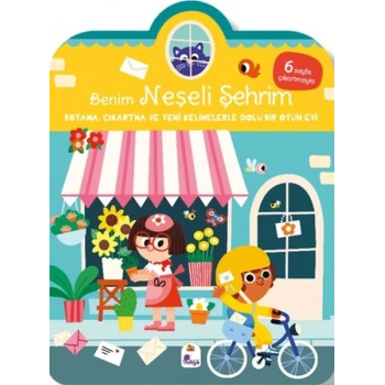Benim Neşeli Şehrim-Boyama, Çıkartma ve Yeni Kelimelerle Dolu Bir Oyun Evi (6 Sayfa Çıkartma)