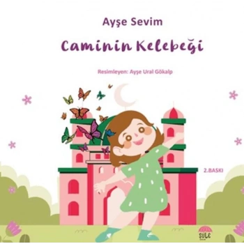 Betül Büyüyor - Caminin Kelebeği