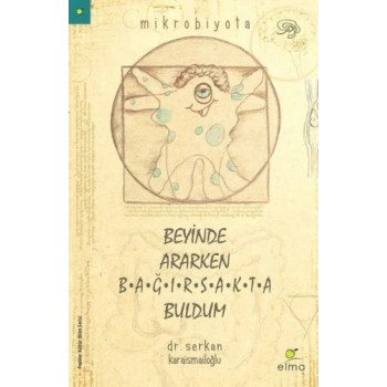 Beyinde Ararken Bağırsakta Buldum