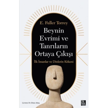 Beynin Evrimi Ve Tanrıların Ortaya Çıkışı