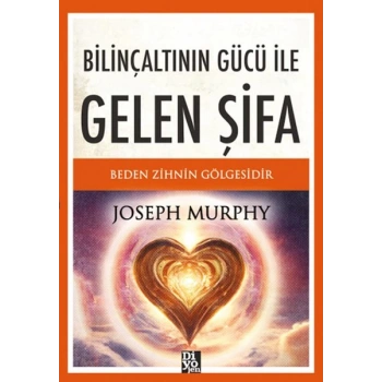 Bilinçaltının Gücü İle Gelen Şifa