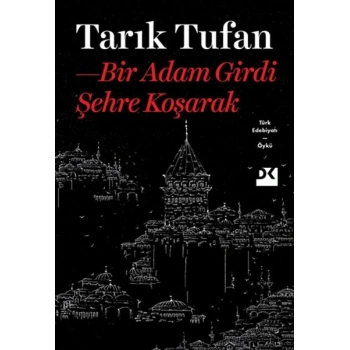 Bir Adam Girdi Şehre Koşarak