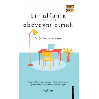 Bir Alfanın Ebeveyni Olmak