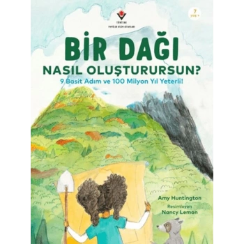 Bir Dağı Nasıl Oluşturursun? - 9 Basit Adım ve 100 Milyon Yıl Yeterli!