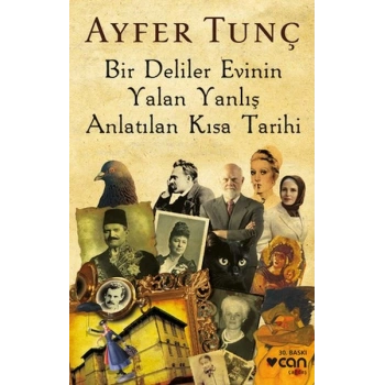 Bir Deliler Evinin Yalan Yanlış Anlatılan Kısa Tarihi