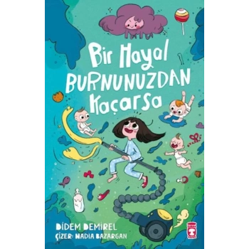 Bir Hayal Burnunuzdan Kaçarsa