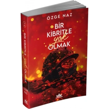 Bir Kibritle  Olmak -2