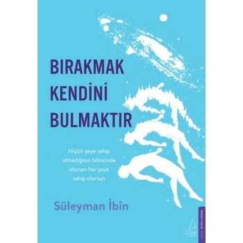Bırakmak Kendini Bulmaktır