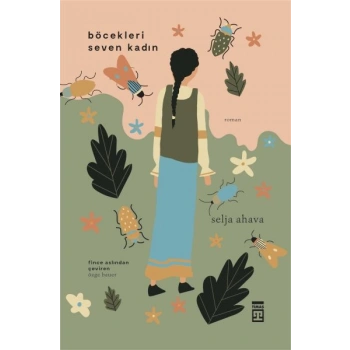 Böcekleri Seven Kadın