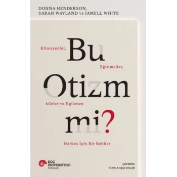 Bu  Mi? Klinisyenler, Eğitimciler, Aileler ve İlgilenen Herkes İçin Bir Rehber