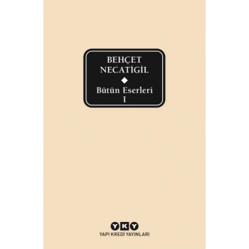 Bütün Eserleri 1 - Behçet Necatigil