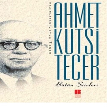 Bütün Şiirleri Ahmet Kutsi Tecer