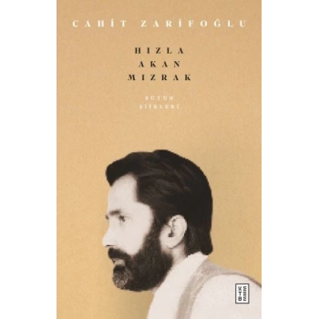 Bütün Şiirleri & Hızla Akan Mızrak