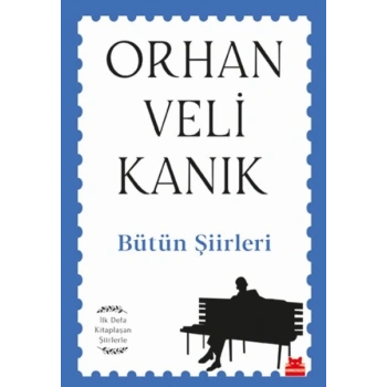 Bütün Şiirleri - İlk Defa laşan Şiirlerle