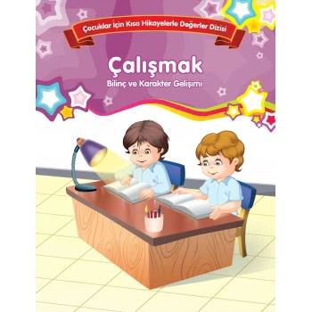 Çalışmak - Bilinç ve Karakter Gelişimi