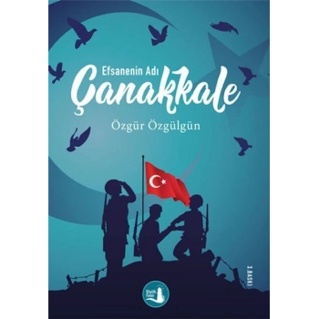 Çanakkale Efsanenin Adı