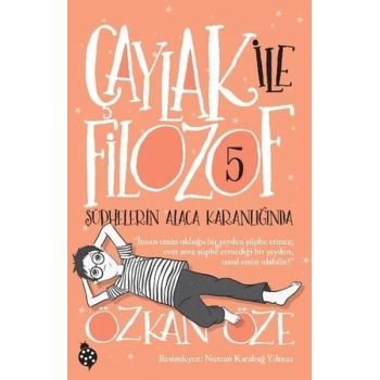 Çaylak İle Filozof 5- Şüphelerin Alaca Karanlığında