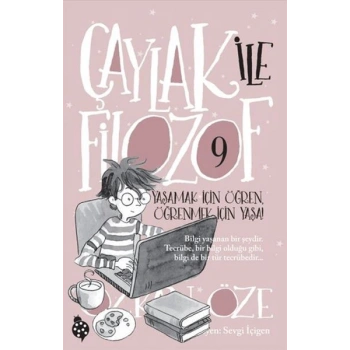 Çaylak ile Filozof 9 - Yaşamak İçin Öğren, Öğrenmek İçin Yaşa!