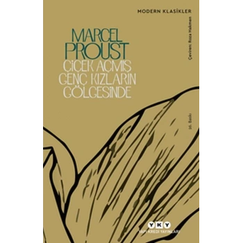Çiçek Açmış Genç Kızların Gölgesinde /Kayıp Zamanın İzinde - Modern Klasikler