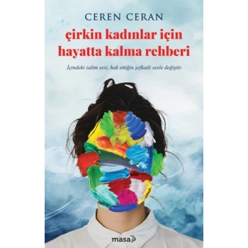 Çirkin Kadınlar İçin Hayatta Kalma Rehberi