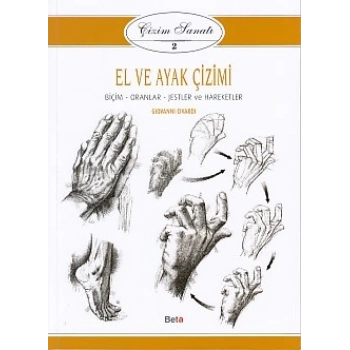 Çizim Sanatı Serisi 2 - El ve Ayak Çizimi