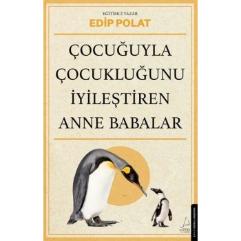 Çocuğuyla Çocukluğunu İyileştiren Anne Babalar