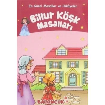 Çocuklar için En Güzel Masallar ve Hikayeler - Billur Köşk Masalları