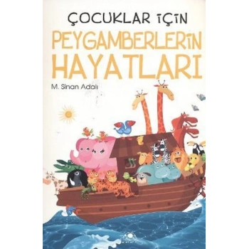 Çocuklar İçin Peygamberlerin Hayatları