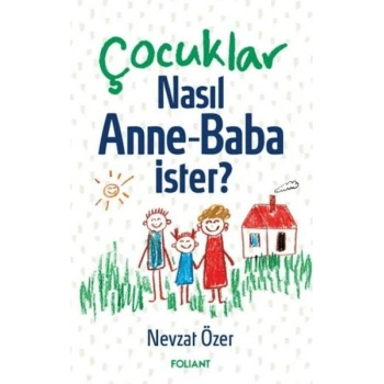 Çocuklar Nasıl Anne Baba İster?