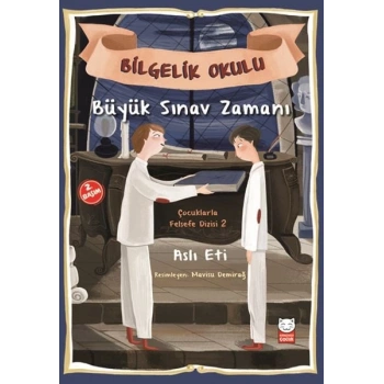 Çocuklarla Felsefe Dizisi 2 - Bilgelik Okulu Büyük Sınav Zamanı