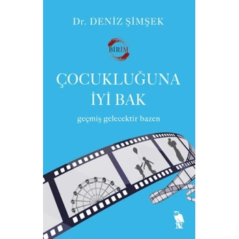 Çocukluğuna İyi Bak