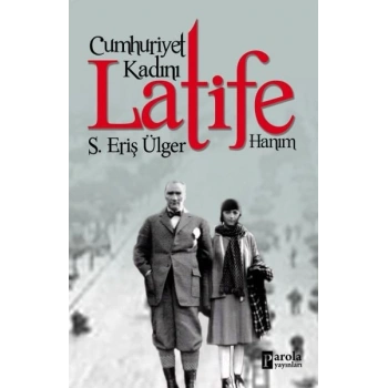 Cumhuriyet Kadını Latife Hanım