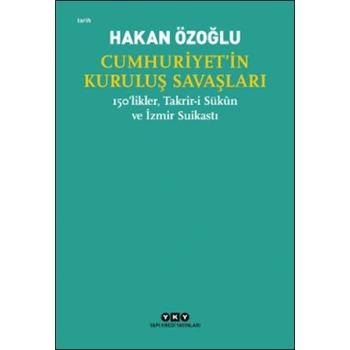Cumhuriyet’in Kuruluş Savaşları / 150’likler, Takrir-i Sükûn ve İzmir Suikastı