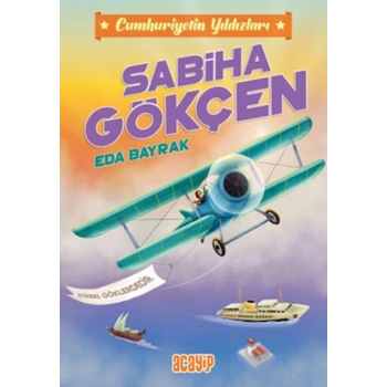 Cumhuriyetin Yıldızları 2 - Sabiha Gökçen