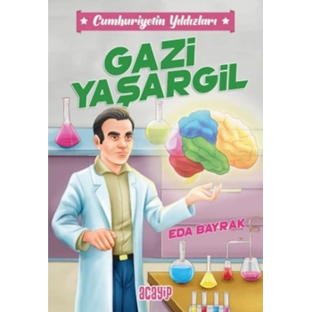 Cumhuriyetin Yıldızları 4 - Gazi Yaşargil