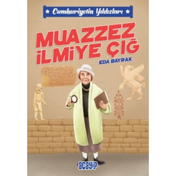 Cumhuriyetin Yıldızları 5 - Muazzez İlmiye Çığ
