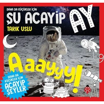 Daha Da Küçükler İçin Şu Acayip Ay