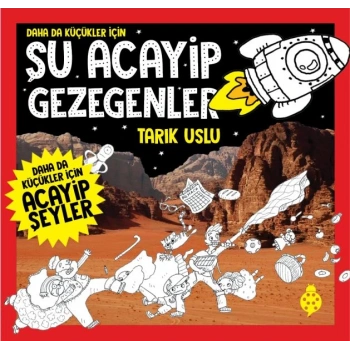 Daha Da Küçükler İçin Şu Acayip Gezegenler