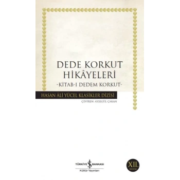 Dede Korkut Hikâyeleri - Hasan Ali Yücel Klasikleri