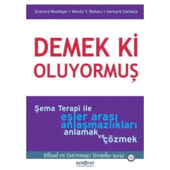 Demek ki Oluyormuş  Şema Terapi ile Eşler Arası Anlaşmazlıkları Anlamak ve Çözmek