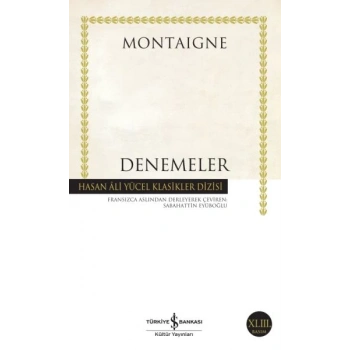 Denemeler Montaigne - Hasan Ali Yücel Klasikleri