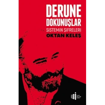 Derune Dokunuşlar - Sistemin Şifreleri
