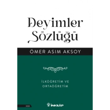 Deyimler Sözlüğü - İlköğretim ve  Ortaöğretim