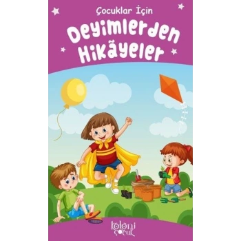 Deyimlerden Hikayeler - Çocuklar İçin